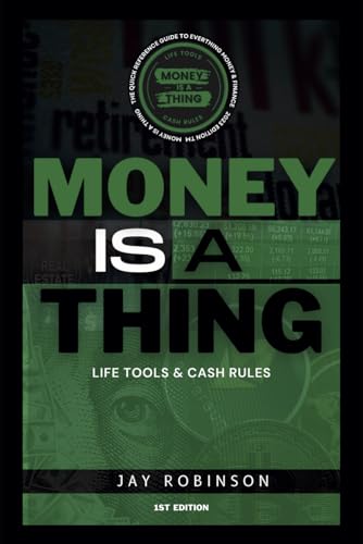Money Is A Thing: Life Tools & Cash Rules