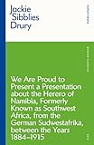  We are Proud to Present a Presentation About the Herero of Namibia, Formerly Known as Southwest Africa, From the German Sudwestafrika, Between the Years 1884 - 1915 (Modern Classics)