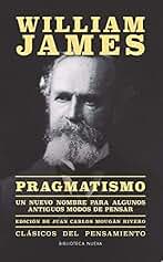 PRAGMATISMO: Un nuevo nombre para algunos antiguos modos de pensar (Clásicos del Pensamiento)