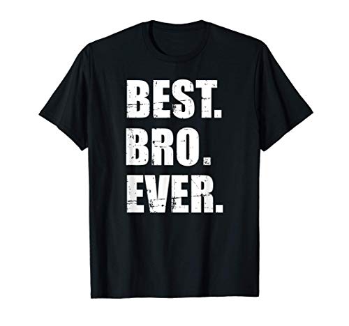Best bro ever T-Shirt