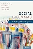 Social Dilemmas: The Psychology of Human Cooperation