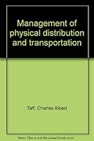 Management of physical distribution and transportation 0256020167 Book Cover
