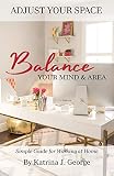 Adjust Your Space: Balance Your Mind & Area