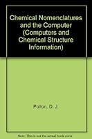 Chemical Nomenclatures and the Computer 0471942391 Book Cover