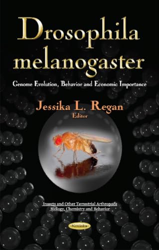 Drosophila Melanogaster: Genome Evolution, Behavior and Economic Importance (Insects and Other Terrestrial Arthropods: Biology, Chemistry and Behavior)