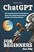 ChatGPT For Beginners Over Fifty: The Complete Guide to Prompt Mastery  Save Time, Boost Productivity & Monetize Your Ideas with Ease (Digital Daisies & Curious Bytes)