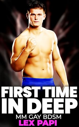 First Time In Deep: MM Gay BDSM (Fisting Adventures Book 15) (English Edition