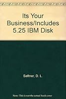 Its Your Business/Includes 5.25 IBM Disk 0256112479 Book Cover