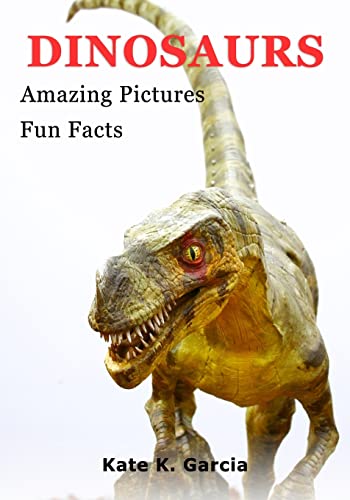 Dinosaurs: Kids Book Of Fun Facts & Amazing Pictures On Animals In Nature (Animals of the world series)