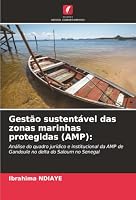 Gestão sustentável das zonas marinhas protegidas (AMP):: Análise do quadro jurídico e institucional da AMP de Gandoule no delta do Saloum no Senegal (Portuguese Edition) 3841684580 Book Cover