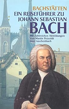 Paperback Bachsta¨tten: Ein Reisefu¨hrer zu Johann Sebastian Bach (Insel Taschenbuch) (German Edition) [German] Book