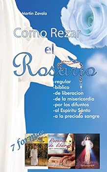 Paperback Como Rezar el Rosario - 7 Formas ( libro Complemento a pelicula Tierra de María ) Book