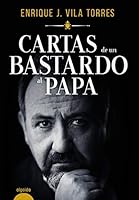 Cartas de un bastardo al Papa 8491890696 Book Cover