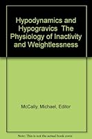 Hypodynamics and Hypogravics  The Physiology of Inactivity and Weightlessness B0000CODN3 Book Cover