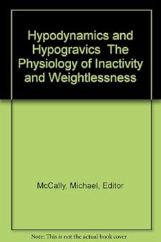 Hardcover Hypodynamics and Hypogravics The Physiology of Inactivity and Weightlessness Book