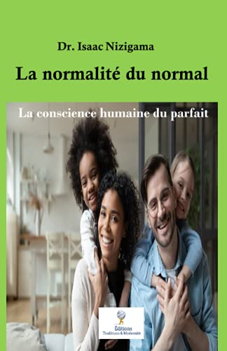 La normalité du normal: La conscience humaine du parfait (French Edition)