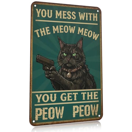 Image of Black Cat Metal Signs, You Mess with the Meow Meow Metal Tin Sign, Cat Funny Wall Art, Vintage Metal Posters, Art Prints Plaque for Living Room, Bar & Home Decor, Gift for Cat Lovers