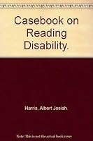 Casebook on Reading Disability 067930021X Book Cover
