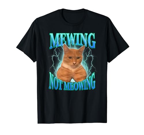 Funny Cat Meme Mewing LooksMax Meowing cat Trend Maglietta