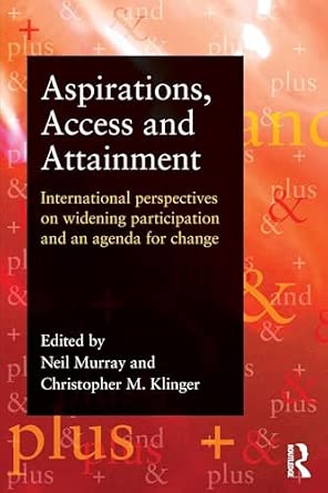 Aspirations, Access and Attainment: International perspectives on widening participation and an agenda for change book cover