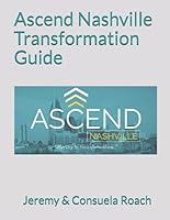 Ascend Nashville Transformation Guide B086FWQZJH Book Cover