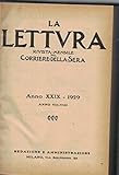  La lettura. Rivista mensile del corriere della sera. Anno XXIX - 1929. Anno VII-VIII