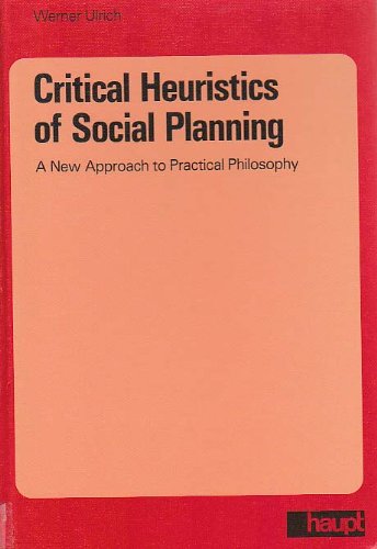 Preisvergleich Produktbild Critical Heuristics of Social Planning: A New Approach to Practical Philosophy
