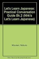 Nhk's Let's Learn Japanese II: A Practical Conversation Guide (Nhk's Let's Learn Japanese) 4770017847 Book Cover