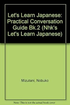 Paperback Nhk's Let's Learn Japanese II: A Practical Conversation Guide Book