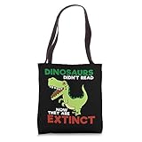 Dinosaurs Didn't Read I Reading TRex I Dinosaur Tote Bag