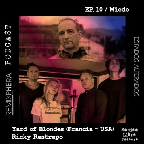 EP. 10 / Miedo &ndash; Yard of Blondes (Francia - USA)