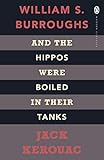  And the Hippos Were Boiled in Their Tanks (Penguin Modern Classics)