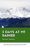 3 Days at Mt. Rainier: See the best the park has to offer