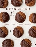 Desserted: Recipes and Tales from an Island Chocolatier