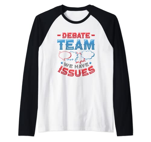 Debate Team We Have Issues Raglan Baseball Tee