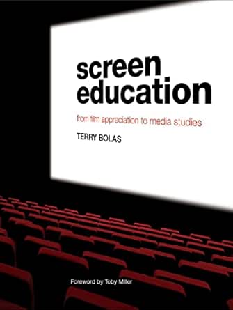 Screen Education: From Film Appreciation to Media Studies (Englis...