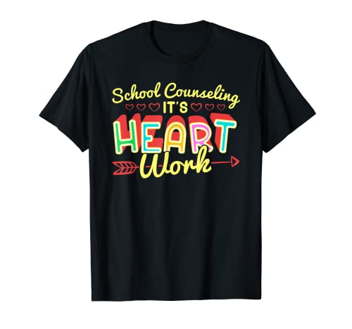 School Counseling It Heart Work TShirt Love Hard Counselor Camiseta