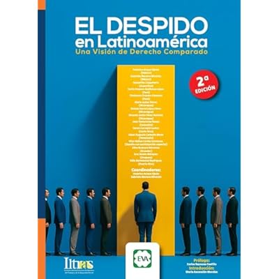 El Despido en Latinoamérica. Una visión de Derecho Comparado. 2a. ed.
