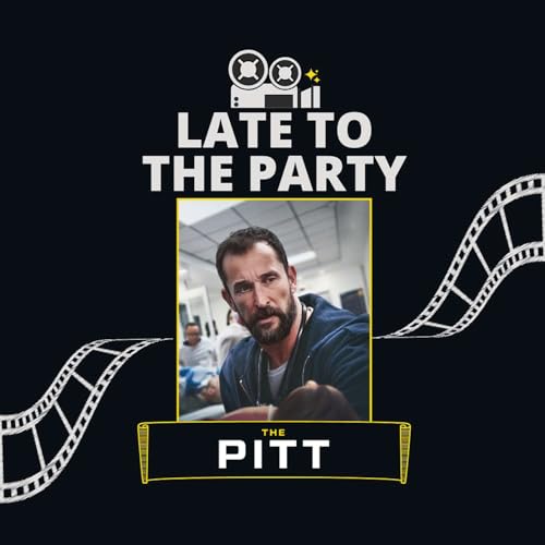 Late To The Party: The Pitt