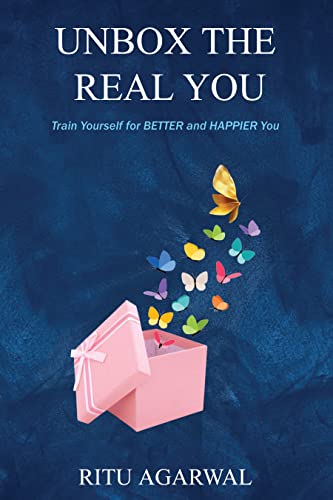UNBOX THE REAL YOU: Train Yourself for BETTER and HAPPIER You (English Edition)