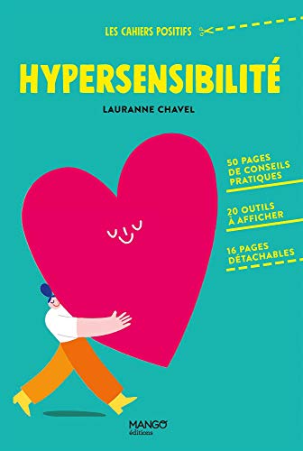Hypersensibilité: 50 pages de conseils pratiques, 20 outils à...