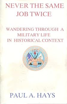 Unknown Binding Never the same job twice: Wandering through a military life in historical context Book