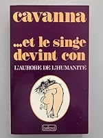 --et le singe devint con: L'aurore de l'humanite 2714416675 Book Cover
