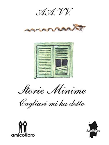 Storie minime: Cagliari mi ha detto Storie minime: Cagliari mi ha detto
