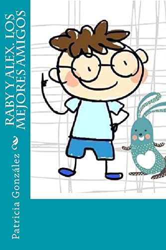 Raby y Alex. Los Mejores Amigos (Spanish Edition)