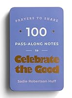 Prayers to Share: 100 Pass-Along Notes to Celebrate the Good 1648703070 Book Cover