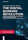 The Digital Banking Revolution: How Fintech Companies are Transforming the Retail Banking Industry Through Disruptive Financial Innovation