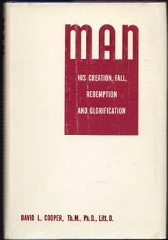 Man, his creation, fall, redemption, and glorification