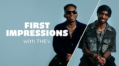 First Impressions with THEY.
