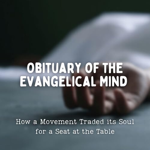 Obituary of the Evangelical Mind